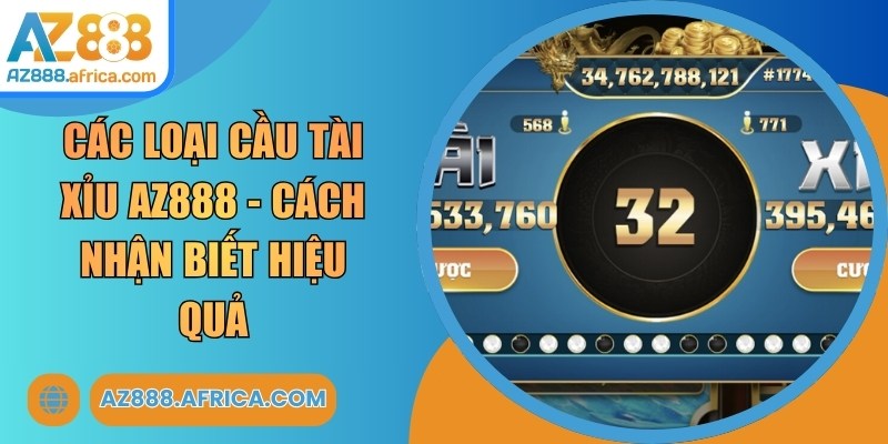 Các Loại Cầu Tài Xỉu AZ888