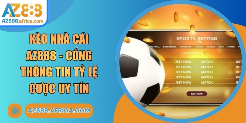 Kèo Nhà Cái AZ888